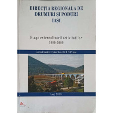 DIRECTIA REGIONALA DE DRUMURI SI PODURI IASI: ETAPA EXTERNALIZARII ACTIVITATILOR 1999-2009