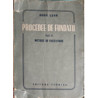 PROCEDEE DE FUNDATII VOL.2 METODE DE EXECUTARE PROCEDEE DE FUNDATII VOL.2 METODE DE EXECUTARE