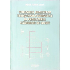 UTILIZAREA ANALIZELOR TERMO-HIGRO-ENERGETICE IN PROIECTAREA CLADIRILOR DE LOCUIT