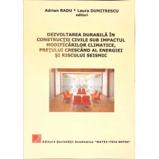 DEZVOLTAREA DURABILA IN CONSTRUCTII CIVILE SUB IMPACTUL MODIFICARILOR CLIMATICE, PRETULUI CRESCAND AL ENERGIEI SI RISCULULUI SEISMIC