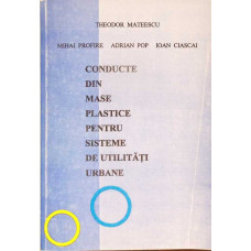 CONDUCTE DIN MASE PLASTICE PENTRU SISTEME DE UTILITATI URBANE CONDUCTE DIN MASE PLASTICE PENTRU SISTEME DE UTILITATI URBANE