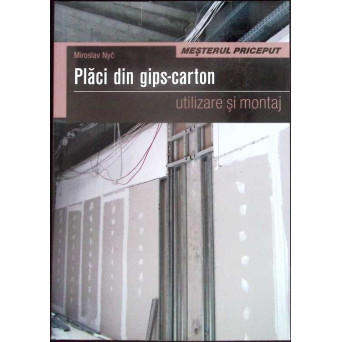 PLACI DIN GIPS-CARTON: UTILIZARE SI MONTAJ