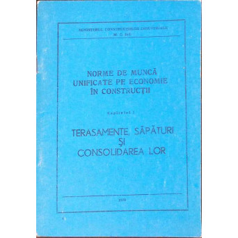 NORME DE MUNCA UNIFICATE PE ECONOMIE IN CONSTRUCTII CAPITOLUL 1: TERASAMENTE SAPATURI SI CONSOLIDAREA LOR