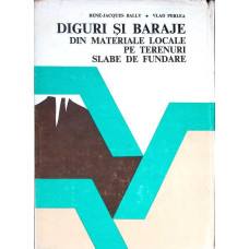 DIGURI SI BARAJE DIN MATERIALE LOCALE PE TERENURI SLABE DE FUNDARE