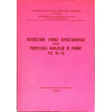 INSTRUCTIUNI TEHNICE DEPARTAMENTALE PENTRU PROIECTAREA BARAJELOR DE PAMANT P.D. 19-72