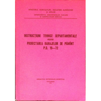 INSTRUCTIUNI TEHNICE DEPARTAMENTALE PENTRU PROIECTAREA BARAJELOR DE PAMANT P.D. 19-72