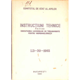 INSTRUCTIUNI TEHNICE PRIVIND EXECUTAREA LUCRARILOR DE TERASAMENTE PENTRU HIDROAMELIORATII