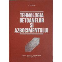 TEHNOLOGIA BETOANELOR SI AZBOCIMENTULUI TEHNOLOGIA BETOANELOR SI AZBOCIMENTULUI