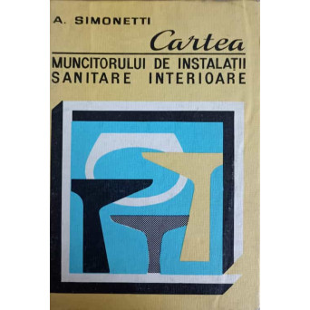 CARTEA MUNCITORULUI DE INSTALATII SANITARE INTERIOARE