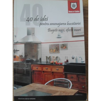 40 DE IDEI PENTRU AMENAJAREA BUCATARIEI. BUGETE MICI, EFECTE MARI