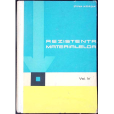 REZISTENTA MATERIALELOR VOL.IV INTRODUCERE IN NOILE CALCULE DE REZISTENTA
