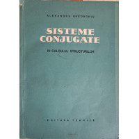 SISTEME CONJUGATE IN CALCULUL STRUCTURILOR SISTEME CONJUGATE IN CALCULUL STRUCTURILOR