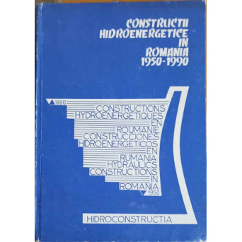 CONSTRUCTII HIDROENERGETICE IN ROMANIA 1950-1990