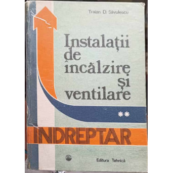 INSTALATII DE INCALZIRE SI VENTILARE VOL.2