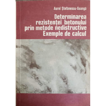 DETERMINAREA REZISTENTEI BETONULUI PRIN METODE NEDISTRUCTIVE. EXEMPLE DE CALCUL