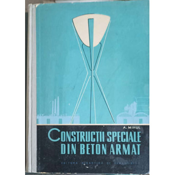 CONSTRUCTII SPECIALE DIN BETON ARMAT