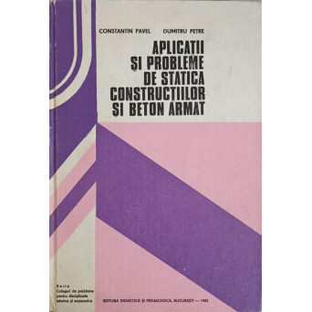 APLICATII SI PROBLEME DE STATICA CONSTRUCTIILOR SI BETON ARMAT