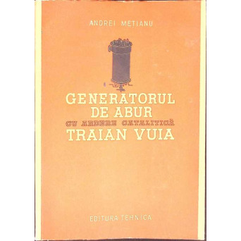 GENERATORUL DE ABUR CU ARDERE CATALITICA TRAIAN VUIA