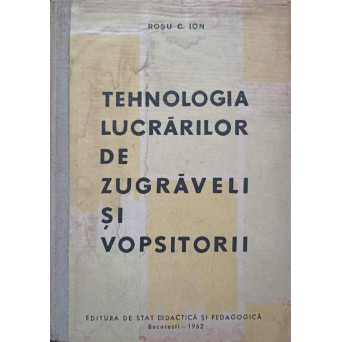 TEHNOLOGIA LUCRARILOR DE ZUGRAVELI SI VOPSITORII