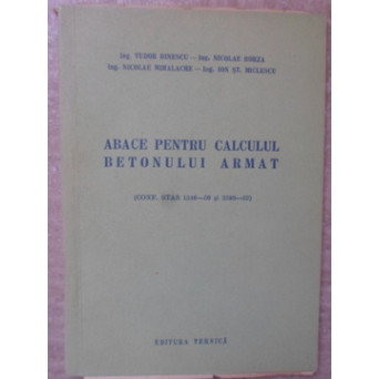 ABACE PENTRU CALCULUL BETONULUI ARMAT (CONF. STAS 1546-50 SI 3599-52)