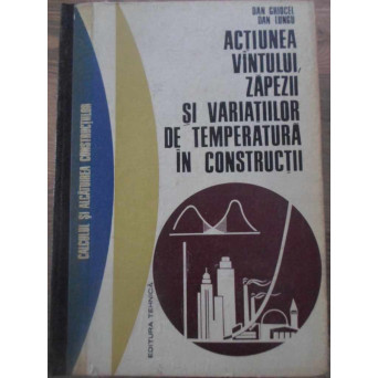 ACTIUNEA VANTULUI, ZAPEZII SI VARIATIILOR DE TEMPERATURA IN CONSTRUCTII