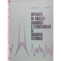 APLICATII IN ANALIZA DINAMICA A STRUCTURILOR SI INGINERIE SEISMICA