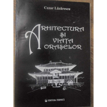 ARHITECTURA SI VIATA ORASELOR