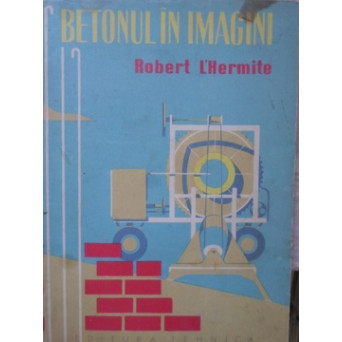 BETONUL IN IMAGINI