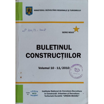 BULETINUL CONSTRUCTIILOR VOL.10-11/2010. PREVEDERI PENTRU EVALUAREA SEISMICA A CLADIRILOR EXISTENTE, INDICATIV P100-3/2008