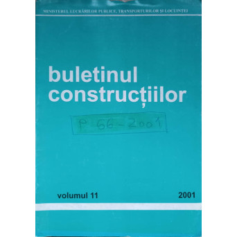 BULETINUL CONSTRUCTIILOR VOL.11/2001 PREPSCRIPTII TEHNICE INDICATIV P66-2001