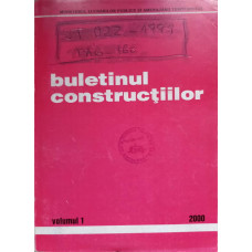 BULETINUL CONSTRUCTIILOR VOL.1/2000 PRESCRIPTII TEHNICE INDICATIV NP 037-1-99, P 130-99, GP 043/99, ST 022-1999