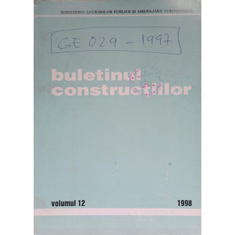 BULETINUL CONSTRUCTIILOR VOL.12/1998 PRESCRIPTII TEHNICE INDICATIV GP 014-97, GE 029-97