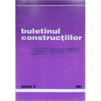 BULETINUL CONSTRUCTIILOR VOL.12/2001 PRESCRIPTII TEHNICE INDICATIV GE 027-97, GP 053-2000, SC-004/2000