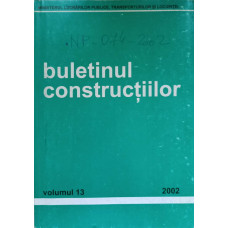 BULETINUL CONSTRUCTIILOR VOL.13/2002 PRESCRIPTII TEHNICE INDICATIV GT 035/2002, RPLZ-2002, RCS-2002, NP 074/2002, NP 075-02,