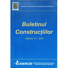 BULETINUL CONSTRUCTIILOR VOL.21/2005 INDICATIV NE 031-04, ST 009-05, MP 025-04
