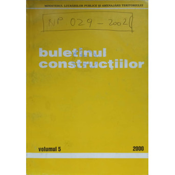 BULETINUL CONSTRUCTIILOR VOL.5/2000 PRESCRIPTII TEHNICE INDICATIV NP 029-98, ST 020-98, NP 036-99