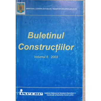 BULETINUL CONSTRUCTIILOR VOL.6/2003 PRESCRIPTII TEHNICE INDICATIV GP 072-02, GP 070-02, GE 047-02, GT 044-02, GT 041-02