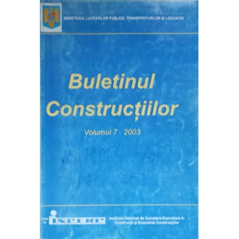 BULETINUL CONSTRUCTIILOR VOL.7/2003 PRESCRIPTII TEHNICE INDICATIV GP 076-02, GE 048-02, MP 023-02, NP 064-02