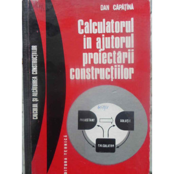 CALCULATORUL IN AJUTORUL PROIECTARII CONSTRUCTIILOR