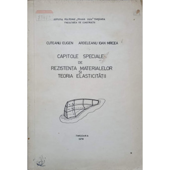 CAPITOLE SPECIALE DE REZISTENTA MATERIALELOR SI TEORIA ELASTICITATII