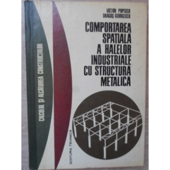 COMPORTAREA SPATIALA A HALELOR INDUSTRIALE CU STRUCTURA METALICA