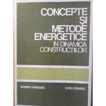 CONCEPTE SI METODE ENERGETICE IN DINAMICA CONSTRUCTIILOR