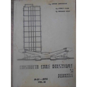 CONSTRUCTII CIVILE, INDUSTRIALE SI AGRICOLE VOL.3
