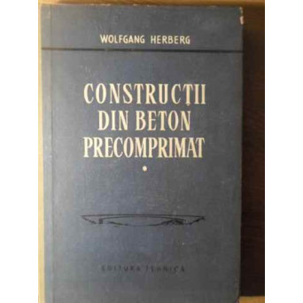 CONSTRUCTII DIN BETON PRECOMPRIMAT VOL.1