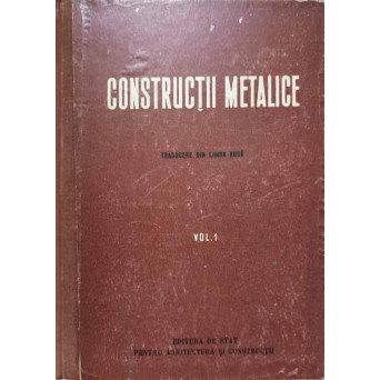 CONSTRUCTII METALICE VOL.1