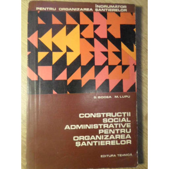 CONSTRUCTII SOCIAL ADMINISTRATIVE PENTRU ORGANIZAREA SANTIERELOR