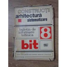 CONSTUCTII, ARHITECTURA, SISTEMATIZARE. BULETIN DE INFORMARE TEHNICA 8/1967