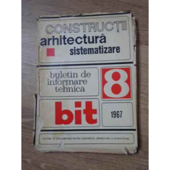 CONSTUCTII, ARHITECTURA, SISTEMATIZARE. BULETIN DE INFORMARE TEHNICA 8/1967