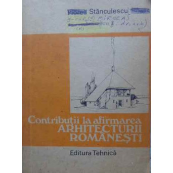 CONTRIBUTII LA AFIRMAREA ARHITECTURII ROMANESTI
