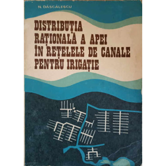 DISTRIBUTIA RATIONALA A APEI IN RETELELE DE CANALE PENTRU IRIGATIE